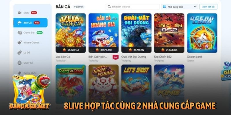 8Live - Review cổng game bắn cá đổi thưởng, chơi là thắng 3 8Live hợp tác cùng 2 nhà cung cấp game
