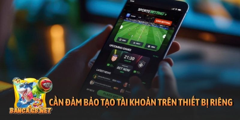 Đăng ký Manclub nhanh chóng và an toàn chỉ với vài bước 3 Cần đảm bảo tạo tài khoản trên thiết bị riêng