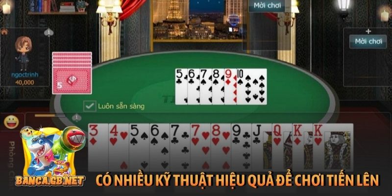 Cách chơi Tiến Lên Miền Nam luôn thắng cho mọi ván bài 3 Có nhiều kỹ thuật hiệu quả để chơi tiến lên luôn thắng