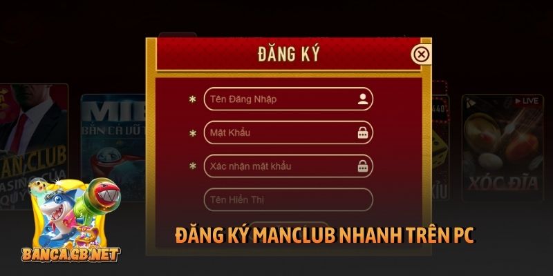 Đăng ký Manclub nhanh chóng và an toàn chỉ với vài bước 2 Đăng ký Manclub nhanh trên PC