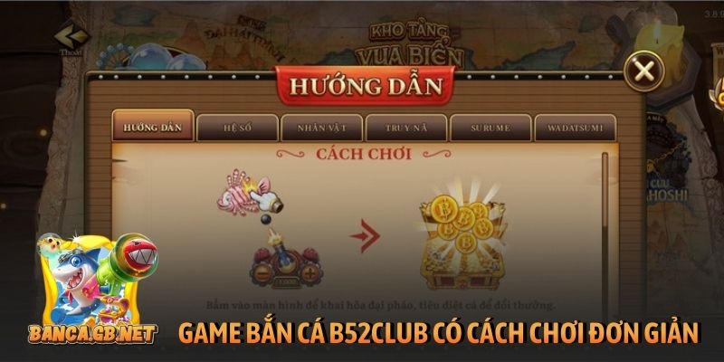 Đánh giá B52club: Có đáng để người chơi trải nghiệm? 2 Game bắn cá tại B52Club có cách chơi đơn giản