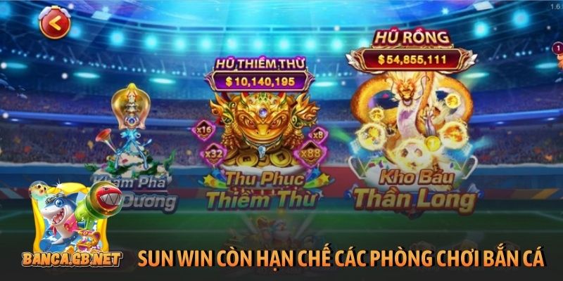 Sunwin - Đánh giá cổng game khách quan từ người chơi 3 Sun Win vẫn còn hạn chế các phòng chơi bắn cá